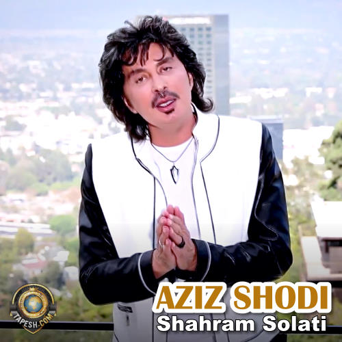 Shahram Solati - Aziz Shodi